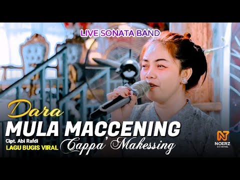 MULA MACENNING CAPPA' MAKESSING Cipt. Abi Rafdi || Lagu Bugis || Cover DARA RARA || Live Sonata Band