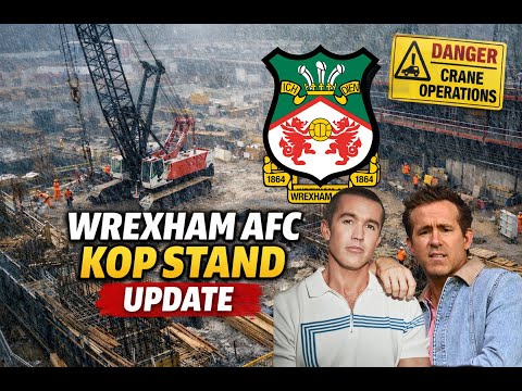 WREXHAM AFC KOP STAND CONSTRUCTION LATEST NEWS