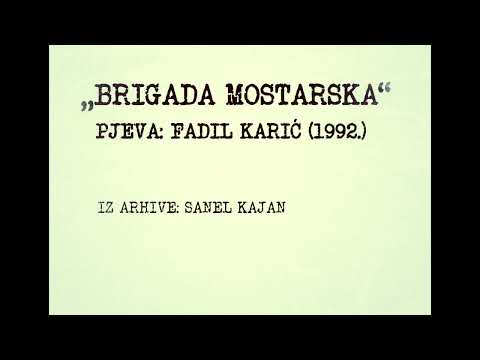 BRIGADA MOSTARSKA (1992.) - FADIL KARIĆ
