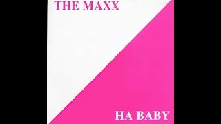 The Maxx   Ha Baby