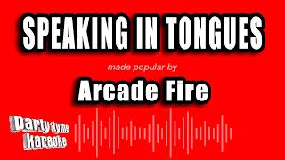 Arcade Fire - Speaking In Tongues (Karaoke Version)