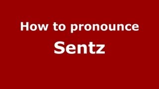 How to pronounce Sentz
