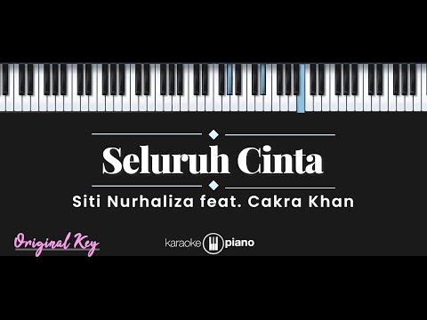 Seluruh Cinta - Siti Nurhaliza feat. Cakra Khan (KARAOKE PIANO - ORIGINAL KEY)