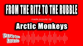Arctic Monkeys - From The Ritz To The Rubble (Karaoke Version)