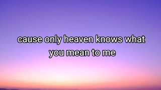 Only Heaven Knows (Official Lyrics Video)