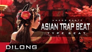 Asian TRAP Beat | Dilong - Indian Trap Beat Instrumental 2019 [Prod By Uness Beatz]
