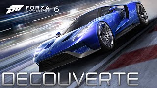 Forza Motorsport 6 - Découverte