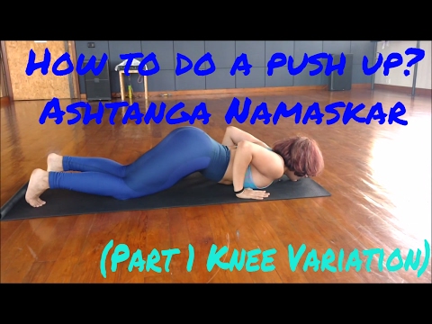 How to do a push up? Ashtanga Namaskar (Part 1 Knee Variation)