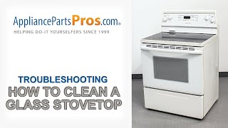 How to Clean a Glass Stovetop - Whirlpool, Samsung, Kitchenaid, Maytag, GE, LG, and More