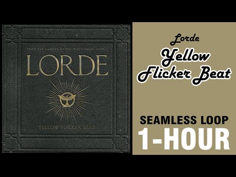 Lorde - Yellow Flicker Beat | 1 HOUR
