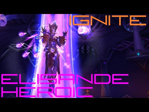 Grand Magistrix Elisande Heroic kill Ignite(Silvermoon-EU) Enhancement Shaman PoV