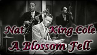 Nat King Cole   A Blossom Fell