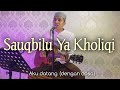 Sauqbilu Ya Kholiqi Akustik Cover