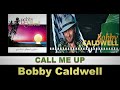 BOBBY CALDWELL   "Call Me Up"      (2005)