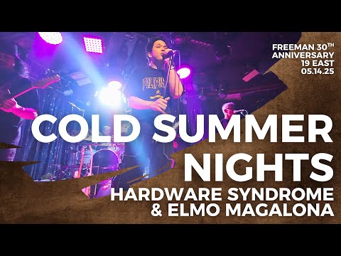 Cold Summer Nights | Hardware Syndrome & Elmo Magalona | Freeman 30th Anniversary | 19 East 05.14.25