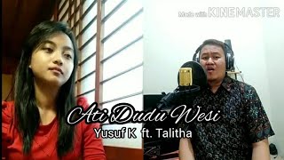 Download lagu Ati Dudu Wesi (Cover) - Yusuf K ft. Talitha mp3 Download lagu Ati Dudu Wesi (Cover) - Yusuf K ft. Talitha mp3