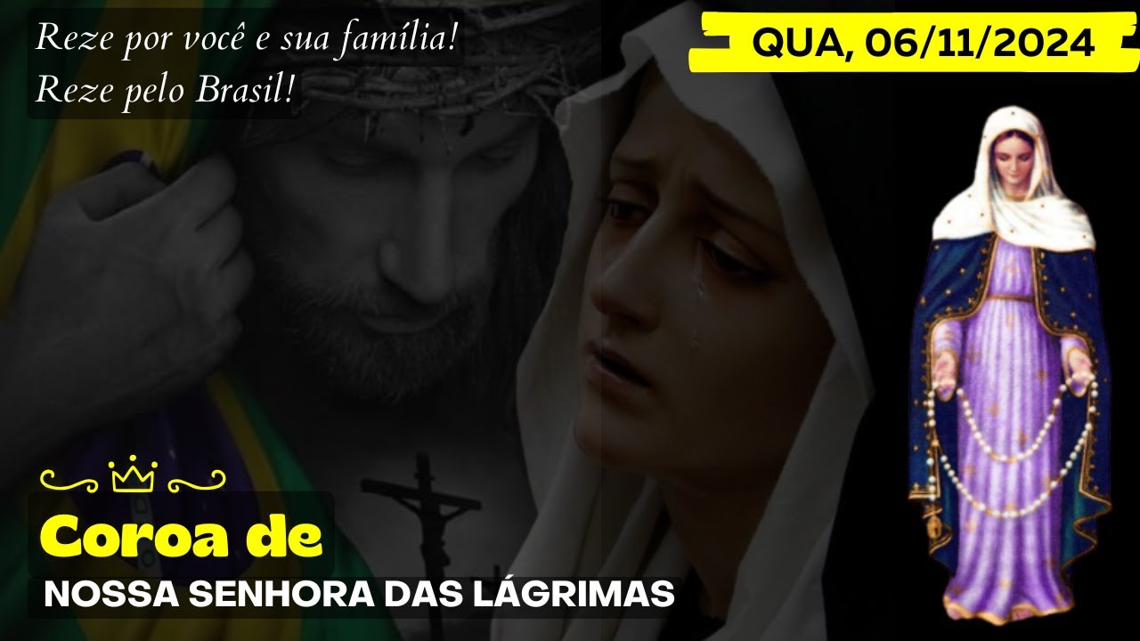 Terço das Lágrimas de Nossa Senhora (Quarta, 06/11/2024) Coroa das Lagrimas de Maria