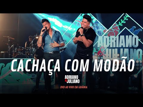 ADRIANO E JULIANO - CACHAÇA COM MODÃO
