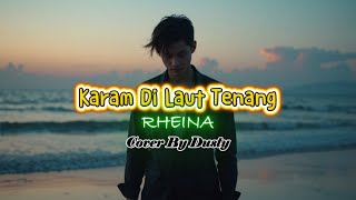 Download lagu INI YANG KALIAN CARI 🔥🔥 'Karam Di Laut Tenang'-(Rheina) 🎧 Slow Rock Cover by Dusty!!! mp3
