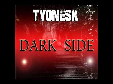 Tyonesk - Dark Side