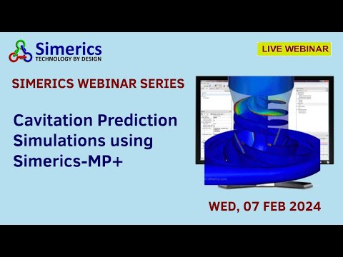SIMERICS Webinar Series 2024 - Cavitation Prediction Simulations using Simerics MP+