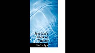 Aunt Jane's Nieces on Vacation