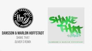 Dansson &amp; Marlon Hoffstadt - Shake That (Oliver $ Remix)