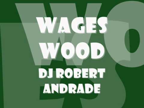 Robbert Anddrade -  Wages Wood