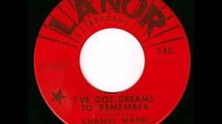 CHARLES MANN - I've Got Dreams To Remember (Lanor 540)