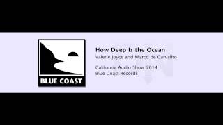 Valerie Joyce & Marco de Carvalho - California Audio Show 2014 - 03 - How Deep Is The Ocean