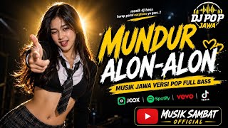Download lagu MUNDUR ALON-ALON | MUSIK SAMBAT  VERSI POP JAWA FULL BASS mp3