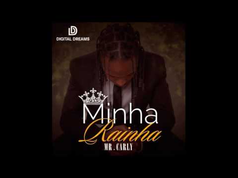 Mr. Carly  - Minha Rainha - Audio - 2016