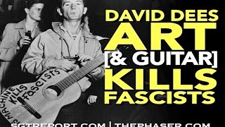 David Dees' Art [& Guitar] KILLS FASCISTS