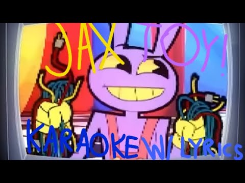 Jax Toy! Karaoke (Instrumental W/ Lyrics)