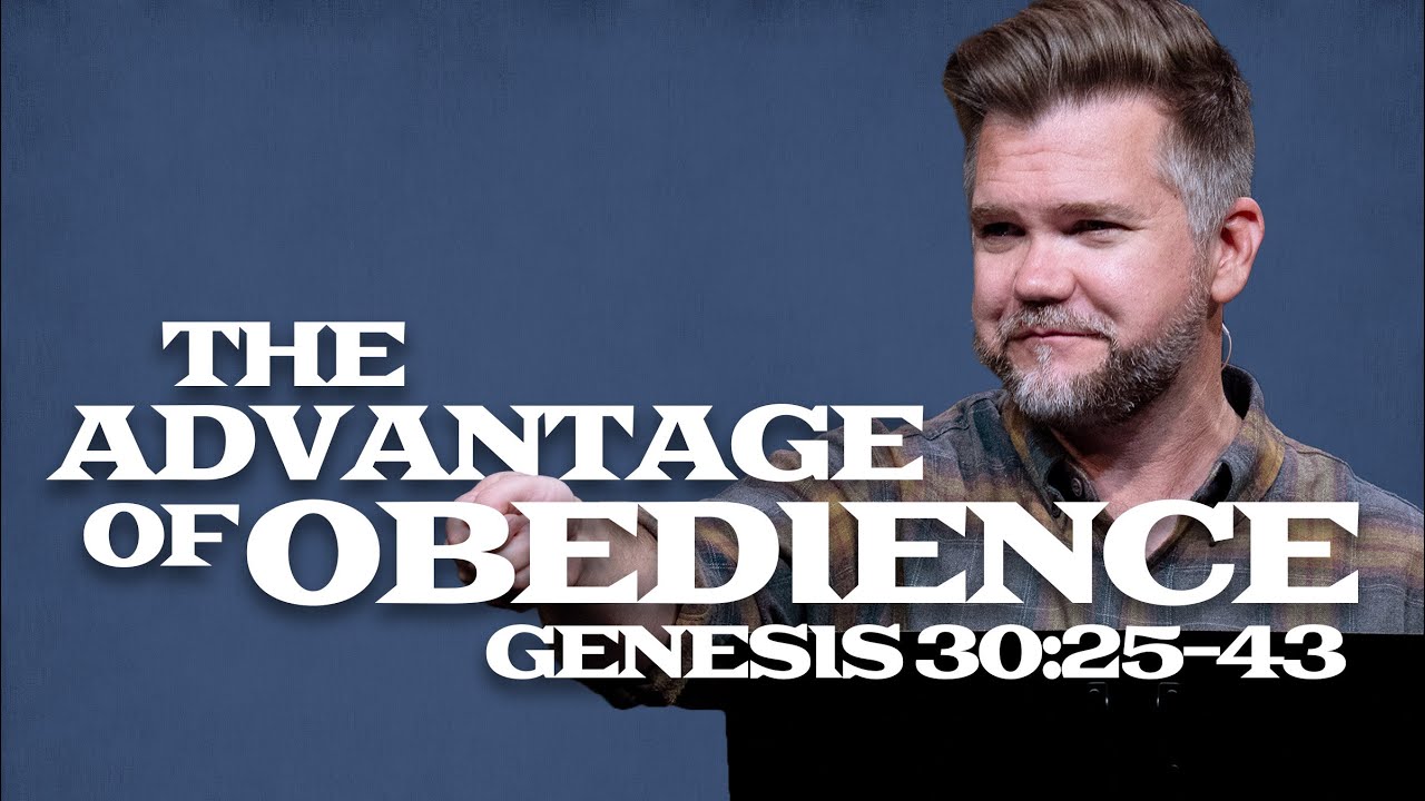 Genesis Part 3: The Journeys of Jacob | The Advantage of Obedience | Genesis 30:25-43