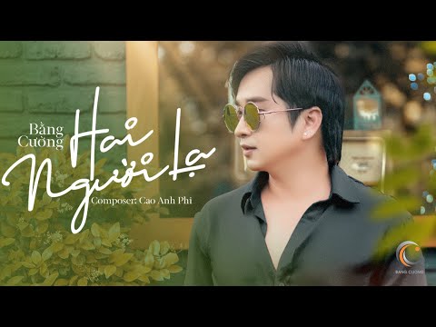 Hai người lạ - Bằng Cường