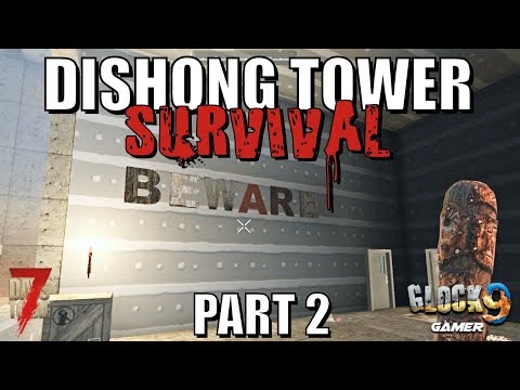 7 Days To Die - Dishong Tower Survival P2