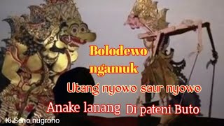 Download lagu Bolodewo ngamuk anake Lanang dipateni Buto (Ki.Seno Nugroho) mp3