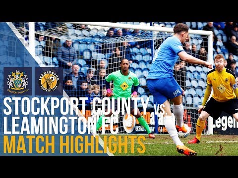 Stockport County Vs Leamington FC - Match Highlights - 24.03.2018