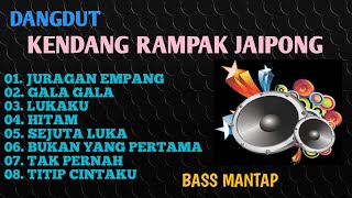 Download lagu DANGDUT KENDANG RAMPAK JAIPONG: JURAGAN EMPANG,GALA GALA,LUKAKU BASS MANTAP mp3