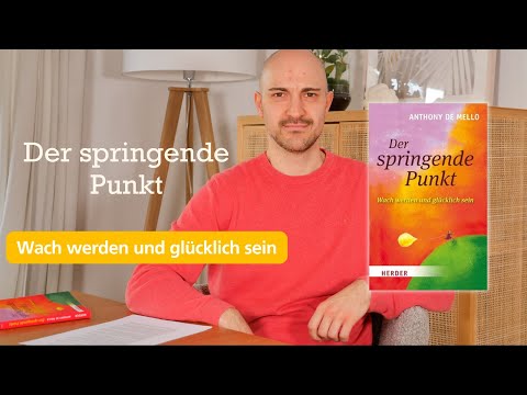 Der springende Punkt: Wach werden und glücklich sein (Anthony De Mello) | Buch-Review