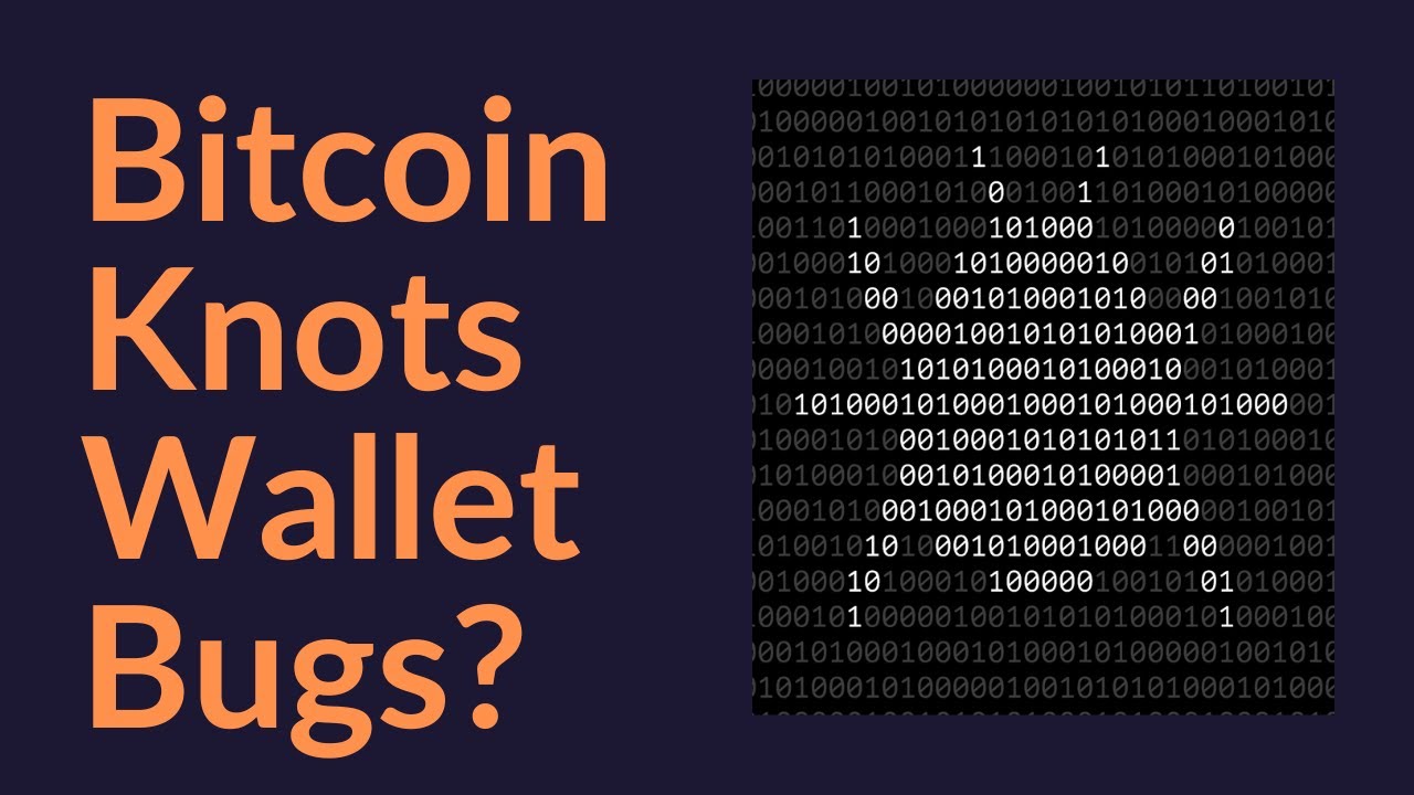 Bitcoin Knots Wallet Bugs?