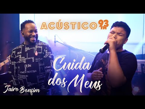 Jairo Bonfim feat. Paulo Neto - Cuida dos Meus - Acústico 93 - AO VIVO - 2020