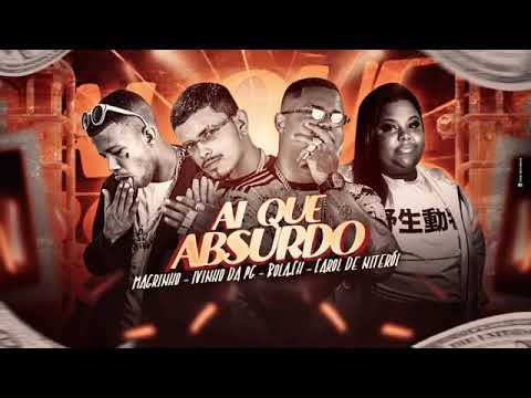 BOLA CH E IVINHO DA PG FEAT : MC MAGRINHO E MC CAROL DE NITERÓI - AI QUE ABSURDO