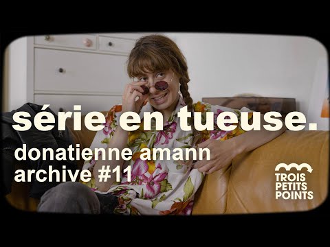 Série en tueuse | Archive #11