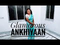 Glamorous Ankhiyaan Ek Paheli Leela Dance Cover By Esha