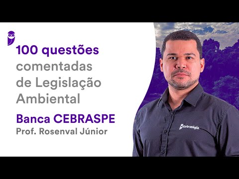 100 questões comentadas de Legislação Ambiental - Banca CEBRASPE