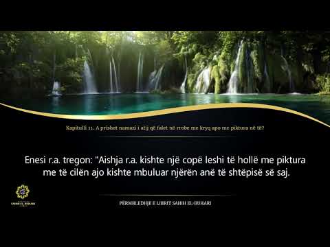 Sahih Buhari - Hadith 247 - A prishet namazi i atij që falet në rrobe me kryq apo me piktura në të?