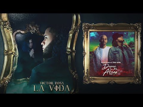 Dime Si Me Amas (Remix) - Victor Rosa Feat. Tony Lenta | La Vida "The Album"