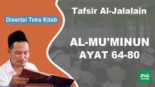 Surat Al-Mu'minun # Ayat 64-80 # Tafsir Al-Jalalain # KH. Ahmad Bahauddin Nursalim